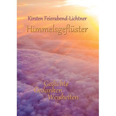 Himmelsgeflüster, Gebundene Ausgabe von Kirsten Feierabend-Lichtner, BoD – Books on Demand