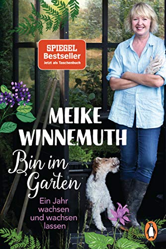 Meike Winnemuth - Bin im Garten: Ein Jahr wachsen und wachsen lassen - Erweiterte Ausgabe - Preis vom 13.10.2026 11:25:28 h