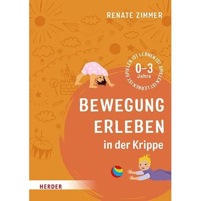 Bewegung erleben in der Krippe, Taschenbuch von Renate Zimmer, Herder, 978-3-451-39103-3