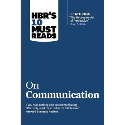 Hbr's 10 Must Reads on Communication (with Featured Article the Necessary Art of Persuasion, by Jay A. Conger), Taschenbuch von Harvard Business