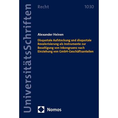 Disquotale Aufstockung und disquotale Revalorisierung als Instrumente zur Beseitigung von Inkongruenz nach Einziehung von GmbH-Geschäftsanteilen,