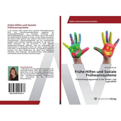 Frühe Hilfen und Soziale Frühwarnsysteme, Taschenbuch von Anna Olschewski, AV Akademikerverlag, 978-3-639-42723-3