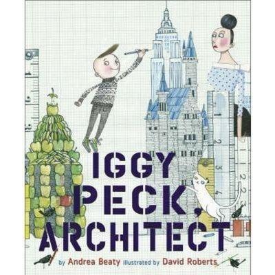 Iggy Peck, Architect, Gebundene Ausgabe von Andrea Beaty, KNV Besorgung, 978-0-8109-1106-2