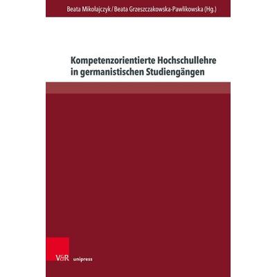 Kompetenzorientierte Hochschullehre in germanistischen Studiengängen, Gebundene Ausgabe von , V&R Unipress, 978-3-8471-1781-0