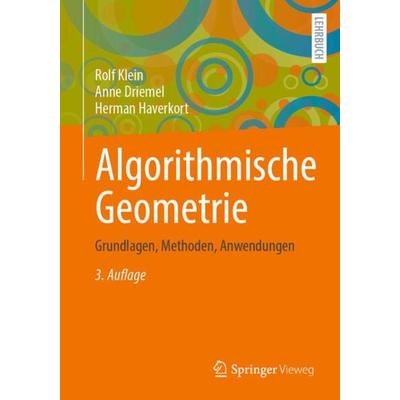 Algorithmische Geometrie, Taschenbuch von Rolf Klein,Anne Driemel,Herman Haverkort, Springer Fachmedien Wiesbaden GmbH, 978-3-658-37710-6