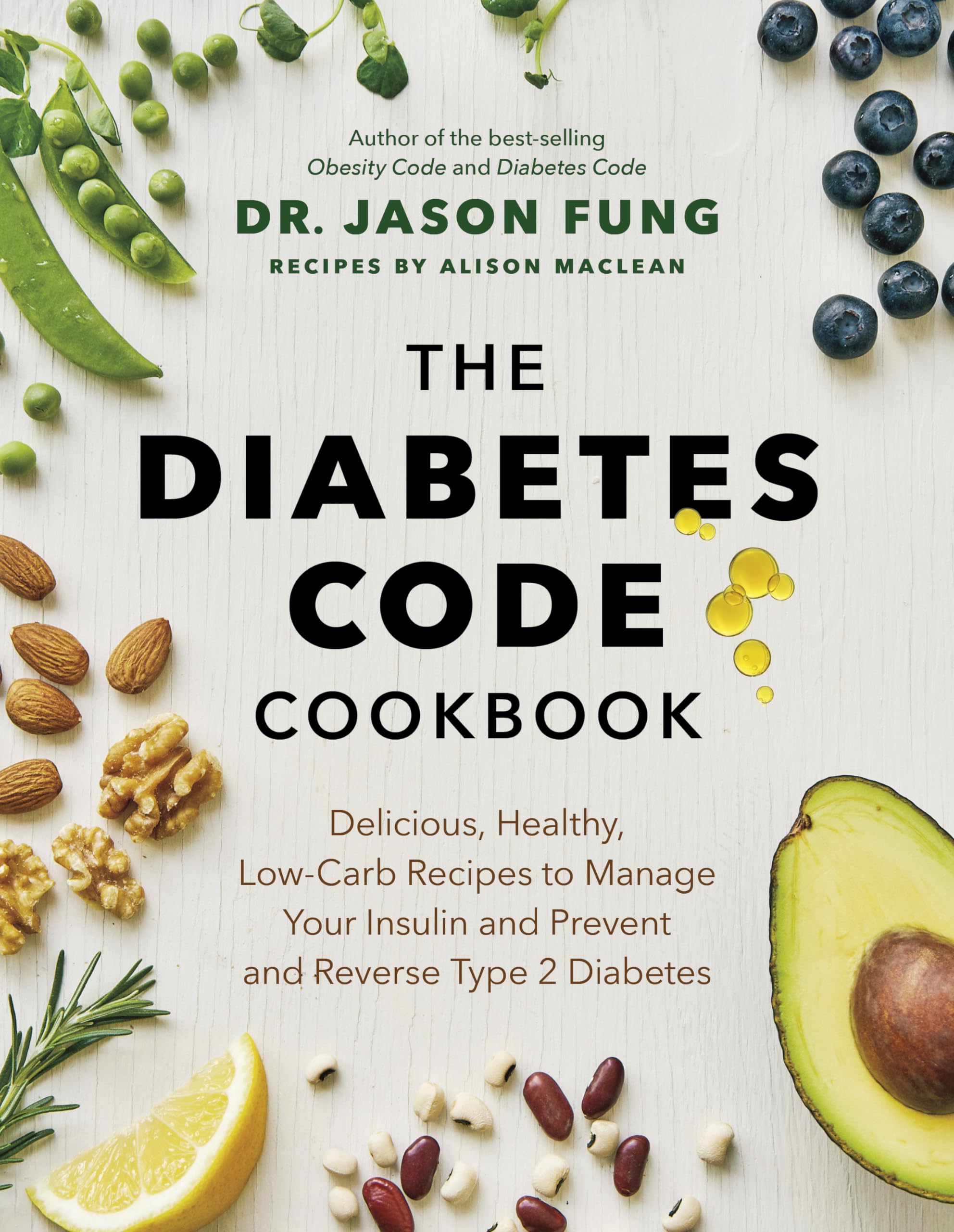 Greystone Books The Diabetes Code Cookbook by Dr. Jason Fung: Delicious, Healthy, Low-Carb Recipes to Manage Your Insulin and Prevent and Reverse Type 2 Diabetes