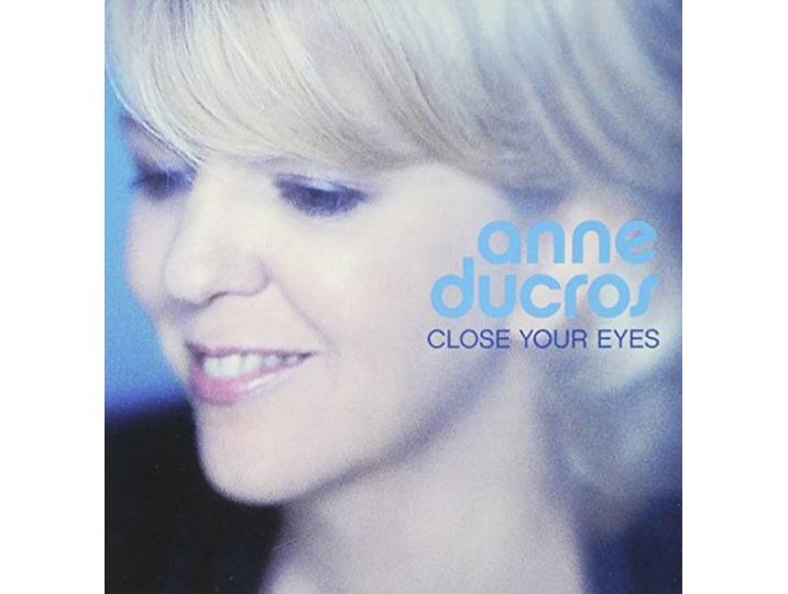 Anne Ducros - Close Your Eyes