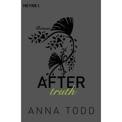 After truth / After Band 2, Paperback von Anna Todd, Heyne