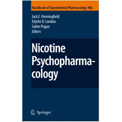 Nicotine Psychopharmacology, Fachbücher von Jack E. Henningfield, Sakire Pogun, Edythe London