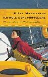 Ellen Macarthur - Ich wollte das Unmögliche: Wie ich allein die Welt umsegelte - Preis vom 10.10.2026 11:48:34 h