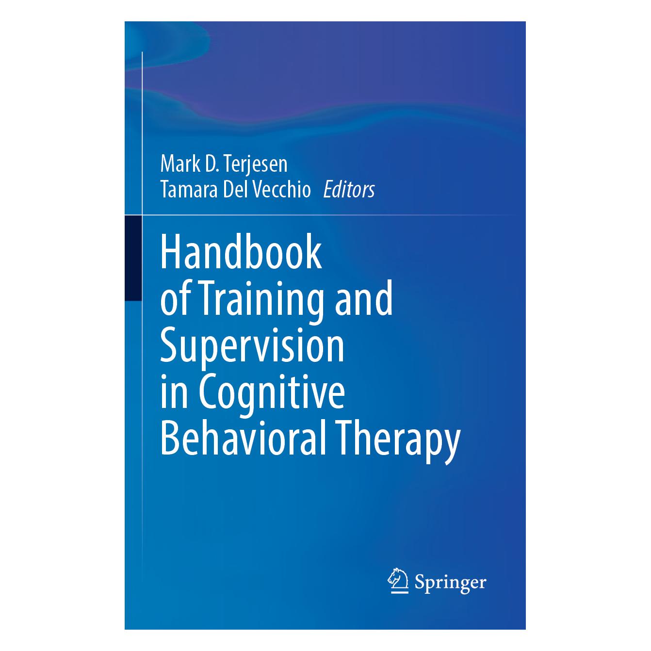 Springer Handbook of Training and Supervision in Cognitive Behavioral Therapy (Englisch, Softcover, Mark D. Terjesen, Tamara Del Vecchio) (57118478)