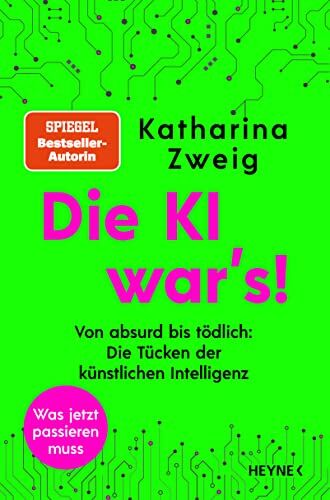 Katharina Zweig - Die KI war’s!: Von absurd bis tödlich: Die Tücken der künstlichen Intelligenz - Preis vom 09.10.2026 07:28:09 h