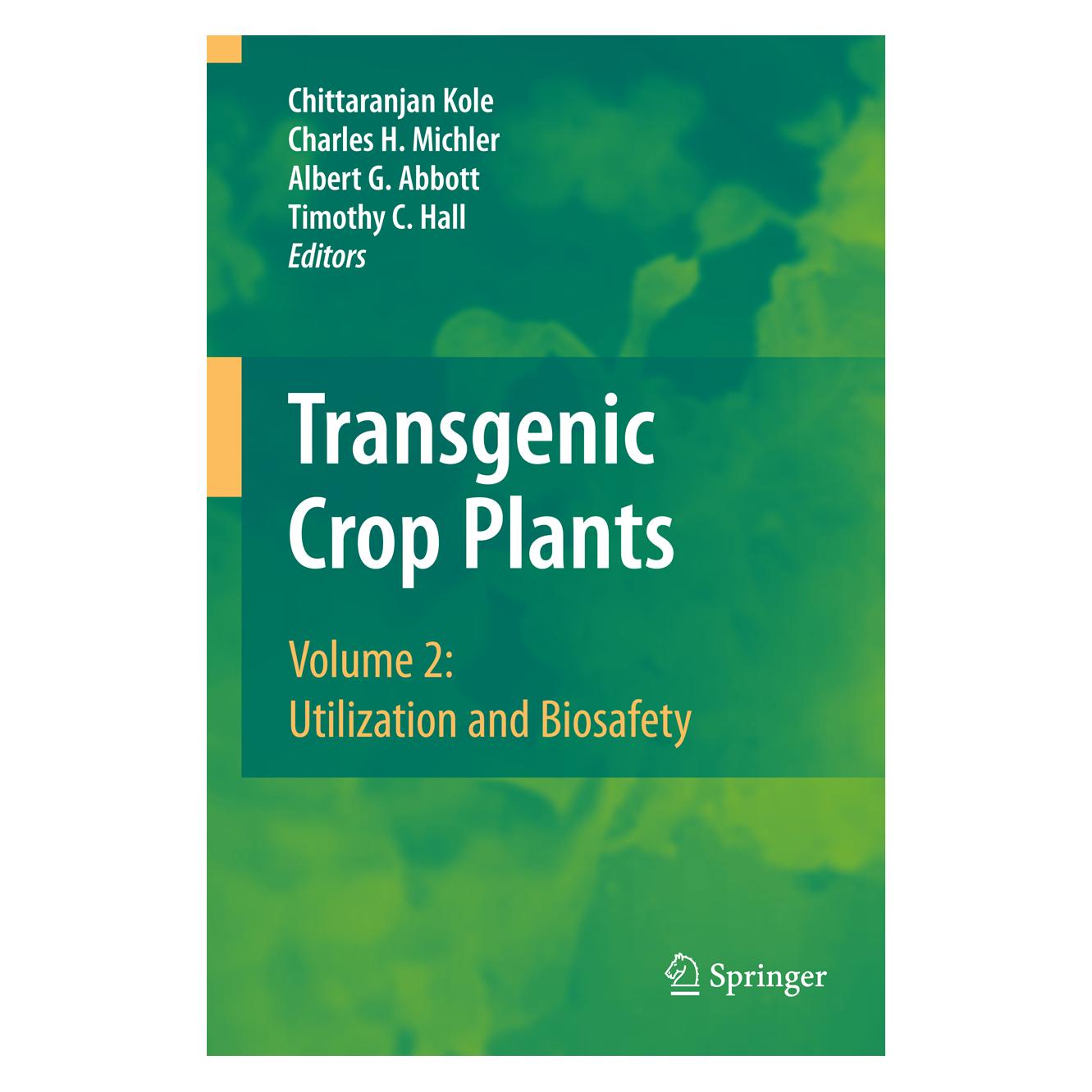 Springer Transgenic Crop Plants (Englisch, Softcover, Albert G. Abbott, Charles Michler, Chittaranjan Kole, Timothy C. Hall) (55574632)