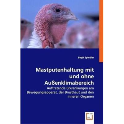 Spindler, B: Mastputenhaltung mit und ohne Außenklimabereich, Taschenbuch von Birgit Spindler, VDM, 978-3-639-03426-4