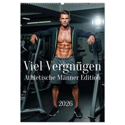 Viel Vergnügen - Athletische Männer Edition (Wandkalender 2026 DIN A2 hoch), CALVENDO Monatskalender