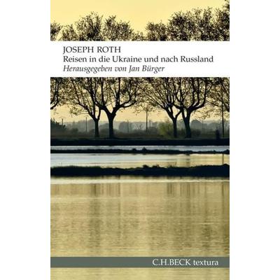 Reisen in die Ukraine und nach Russland, Taschenbuch von Joseph Roth, C.H. Beck