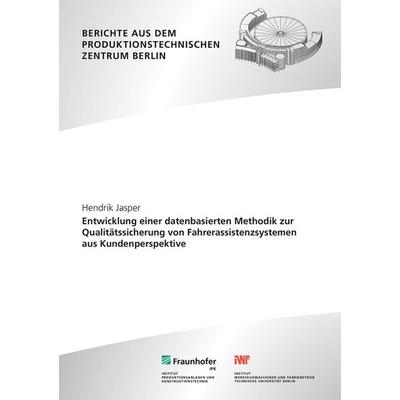 Entwicklung einer datenbasierten Methodik zur Qualitätssicherung von Fahrerassistenzsystemen aus Kundenperspektive, Taschenbuch von Hendrik Jasper,