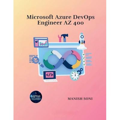 Microsoft Azure DevOps Engineer AZ 400, Taschenbuch von Manish Soni, Poorav Publications, 978-93-6972-641-7
