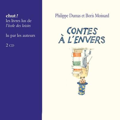 Contes à l'envers - Philippe Dumas,Boris Moissard, Audio, 9782211213004