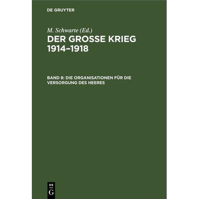 Die Organisationen für die Versorgung des Heeres, Gebundene Ausgabe von , De Gruyter, 978-3-11-233113-2