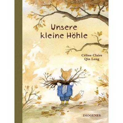Unsere kleine Höhle, Gebundene Ausgabe von Céline Claire,Qin Leng, Diogenes Verlag AG, 978-3-257-01233-0