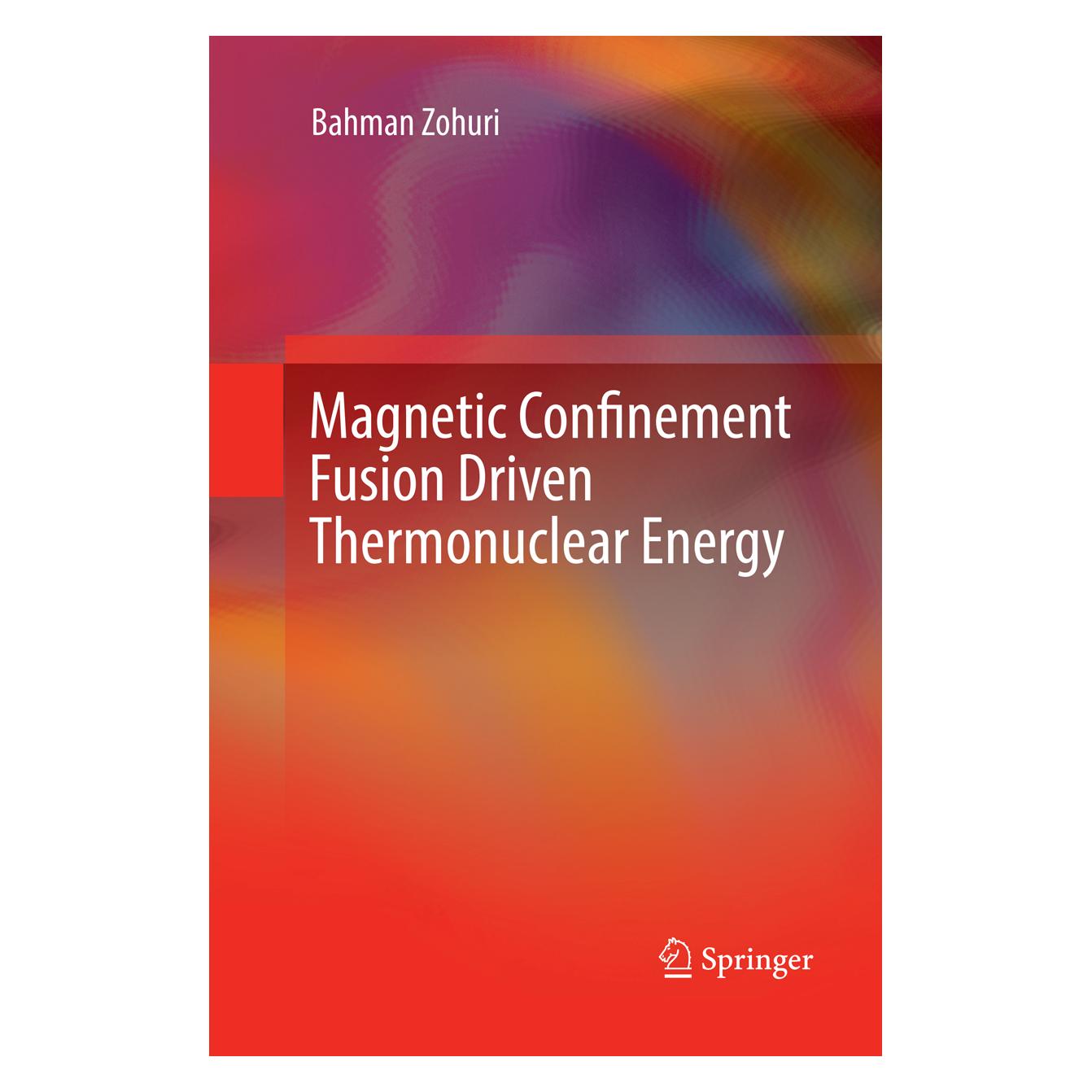 Springer Magnetic Confinement Fusion Driven Thermonuclear Energy (Englisch, Softcover, Bahman Zohuri) (56009793)