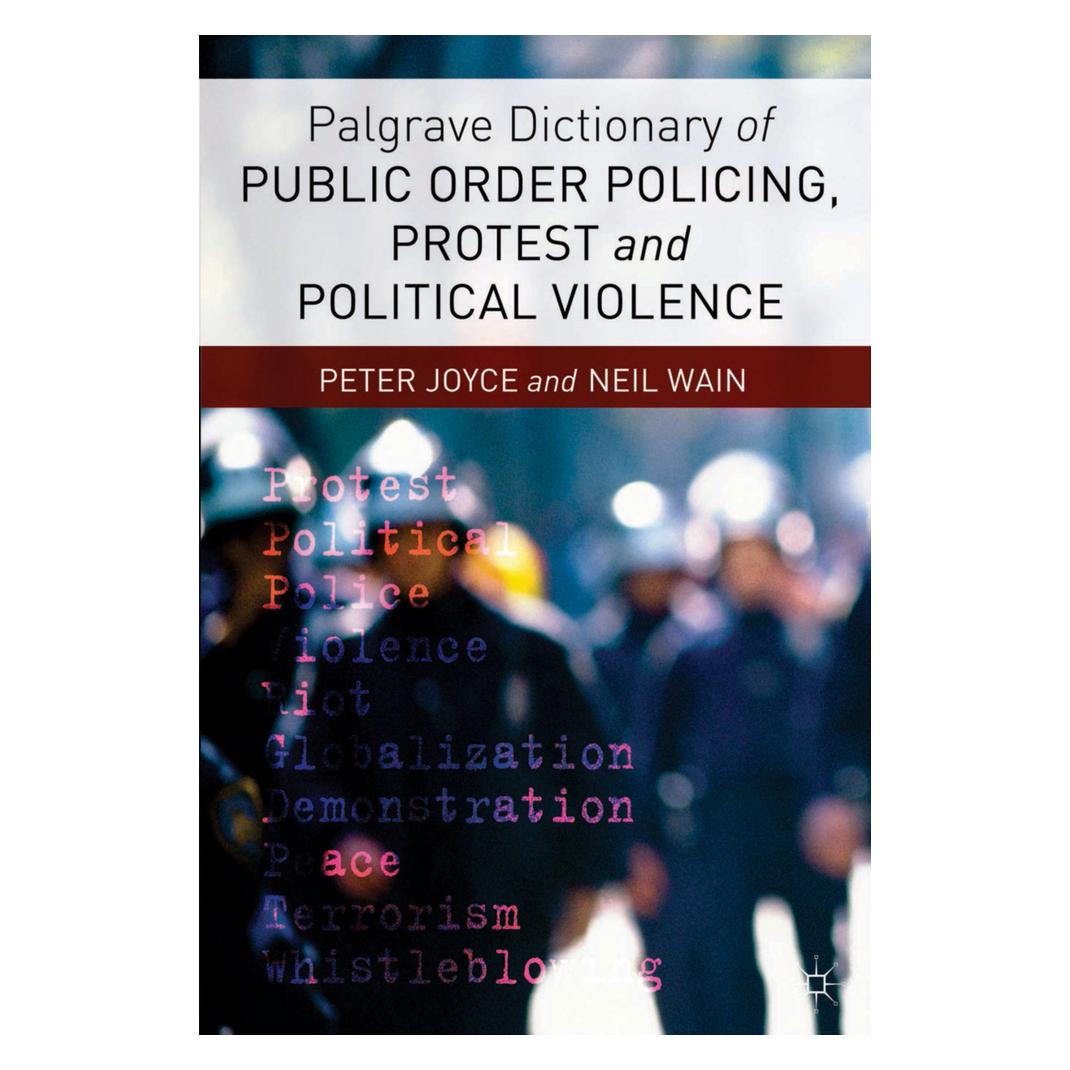 Springer Palgrave Dictionary of Public Order Policing, Protest and Political Violence (Englisch, Softcover, Neil Wain, P Joyce, Peter Joyce) (55616032)