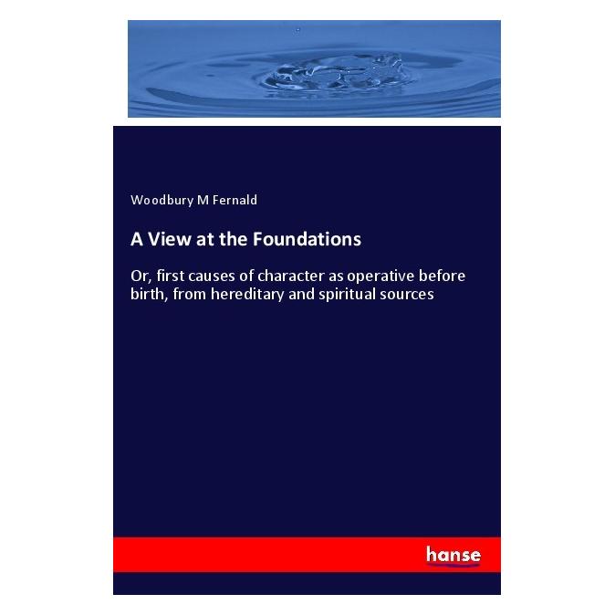 Hansebooks A View at the Foundations (Englisch, Softcover, Woodbury M Fernald) (57128825)