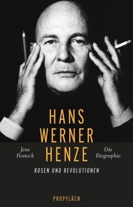Jens Rosteck - Hans Werner Henze: Rosen und Revolutionen - Preis vom 11.10.2026 03:10:56 h