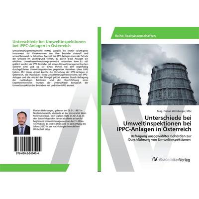 Unterschiede bei Umweltinspektionen bei IPPC-Anlagen in Österreich, Taschenbuch von MSc Wehrberger, AV Akademikerverlag, 978-620-2-20042-4