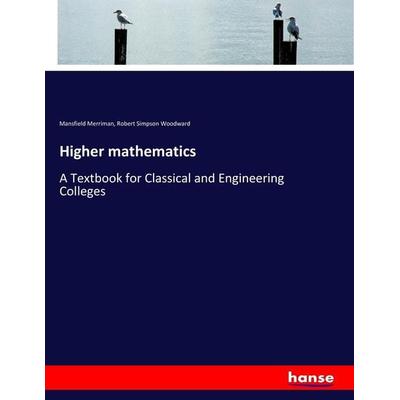 Higher mathematics, Taschenbuch von Mansfield Merriman,Robert Simpson Woodward, Hansebooks, 978-3-337-17846-8