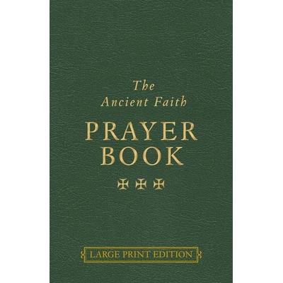 The Ancient Faith Prayer Book Large Print Edition, Taschenbuch von , Ancient Faith Publishing, 978-1-955890-33-5