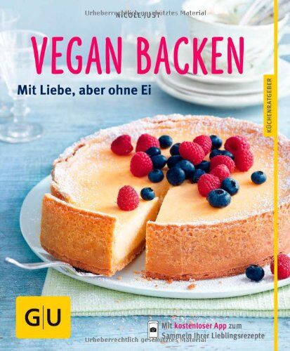 Nicole Just - Vegan backen: Mit Liebe, aber ohne Ei (GU Küchenratgeber Relaunch ab 2013) - Preis vom 15.10.2026 23:06:25 h