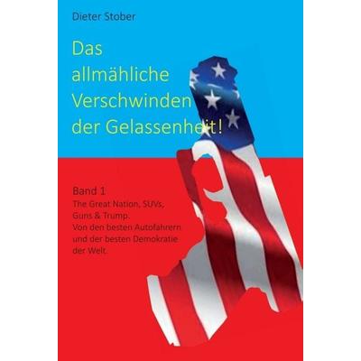 Das allmähliche Verschwinden der Gelassenheit!, Gebundene Ausgabe von Dr. Dieter Stober, Tredition, 978-3-347-13584-0