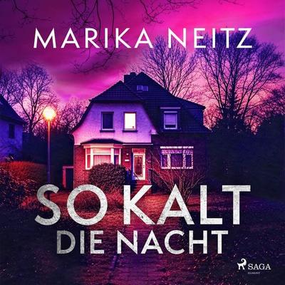 So kalt die Nacht - Marika Neitz, Audio, 4071498537916