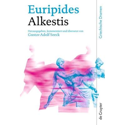 Alkestis, Gebundene Ausgabe von Euripides, De Gruyter, 978-3-11-018876-9