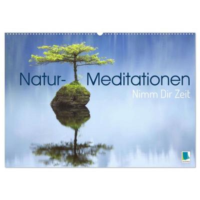 Natur-Meditationen - Nimm Dir Zeit (Wandkalender 2026 DIN A2 quer), CALVENDO Monatskalender