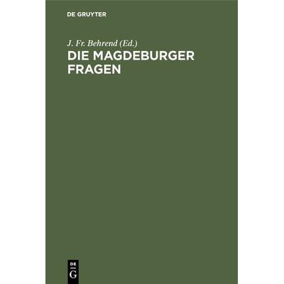 Die Magdeburger Fragen, Gebundene Ausgabe von , De Gruyter, 978-3-11-116231-7