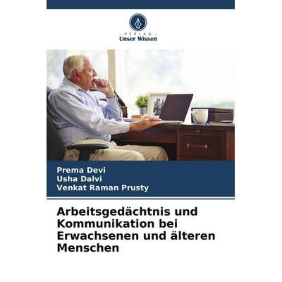 Arbeitsgedächtnis und Kommunikation bei Erwachsenen und älteren Menschen, Taschenbuch von Prema Devi,Usha Dalvi,Venkat Raman Prusty, Verlag Unser
