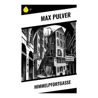 Himmelpfortgasse, Taschenbuch von Max Pulver, Sharp Ink, 978-80-283-7220-0