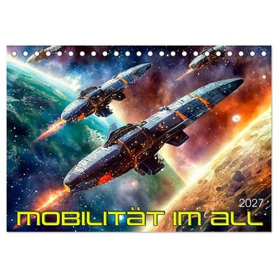 Mobilität im All (Tischkalender 2027 DIN A5 quer), CALVENDO Monatskalender