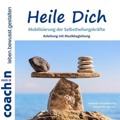 Heile Dich - Johann W. Kluczny,Kornelia Straub-Kuri, Audio, 4057664068446