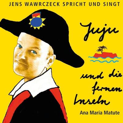 Juju und die fernen Inseln - Ana Maria Matute,Jens Wawrczeck, Audio, 4069828936614