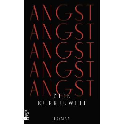 Angst, Gebundene Ausgabe von Dirk Kurbjuweit, Rowohlt Berlin