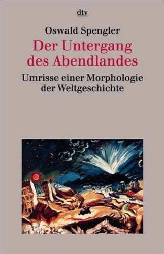 Oswald Spengler - Der Untergang des Abendlandes. Umrisse einer Morphologie der Weltgeschichte - Preis vom 17.10.2026 19:25:27 h