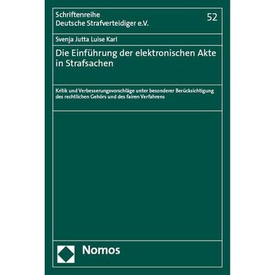 Die Einführung der elektronischen Akte in Strafsachen, Taschenbuch von Svenja Jutta Luise Karl, Nomos, 978-3-7560-0719-6
