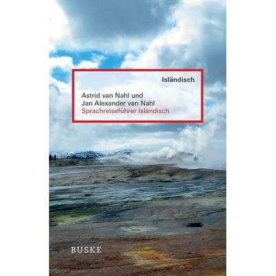 Sprachreiseführer Isländisch, Taschenbuch von Astrid van Nahl,Jan Alexander van Nahl, Buske, H, 978-3-87548-838-8