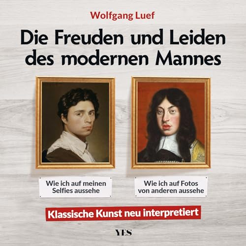 Wolfgang Luef - Die Freuden und Leiden des modernen Mannes: Klassische Kunst neu interpretiert - Preis vom 09.10.2026 07:28:09 h