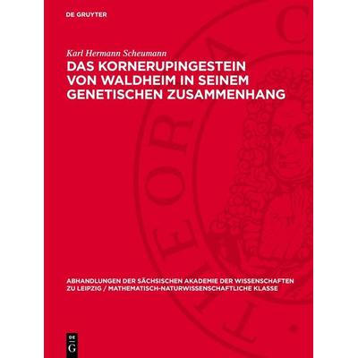 Das Kornerupingestein von Waldheim in seinem genetischen Zusammenhang, Gebundene Ausgabe von Karl Hermann Scheumann, De Gruyter, 978-3-11-275556-3