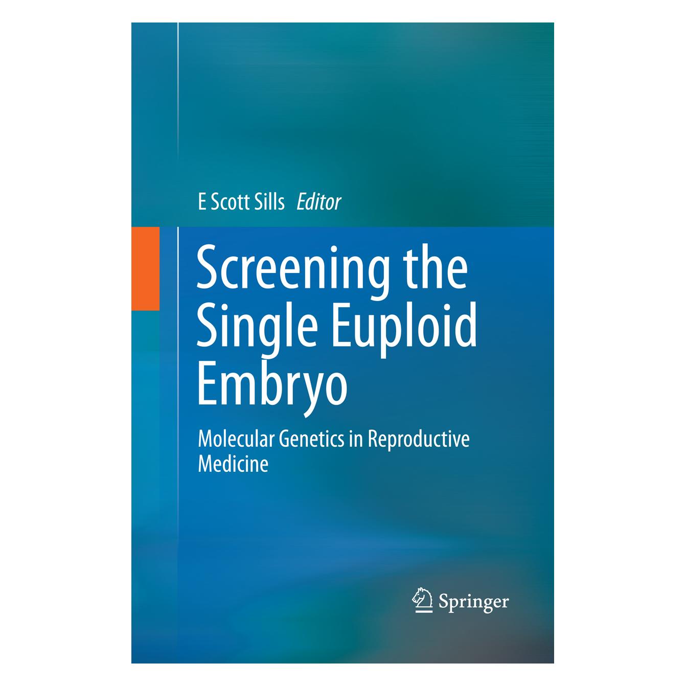 Springer Screening the Single Euploid Embryo (Englisch, Softcover, E Scott Sills) (55950741)